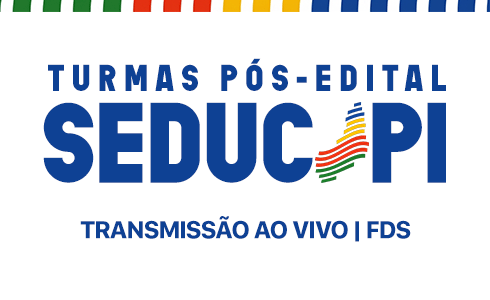 CURSO PÓS-EDITAL SEDUC-PI - FINAIS DE SEMANA - ONLINE (AO VIVO)