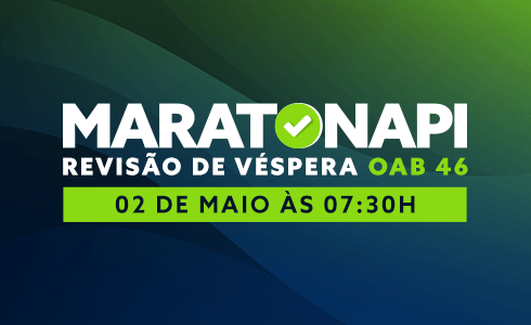 MARATONAPI - REVISÃO DE VÉSPERA OAB 46 - ONLINE (AO VIVO)