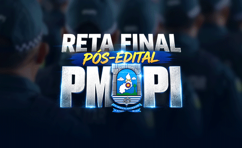 RETA FINAL PM PI PÓS EDITAL - NOITE ONLINE (AO VIVO)